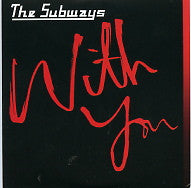 THE SUBWAYS - With You