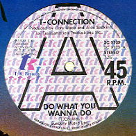 T-CONNECTION - Do What You Wanna Do / Got To See My Lady