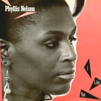 PHYLLIS NELSON - I Like You / Reachin'