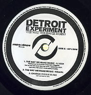 THE DETROIT EXPERIMENT - The Way We Make Music