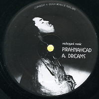 PIRAHNAHEAD - Dreams / UR / Momma's Pen