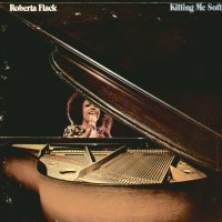 ROBERTA FLACK - Killing Me Softly