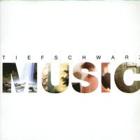TIEFSCHWARZ - Music