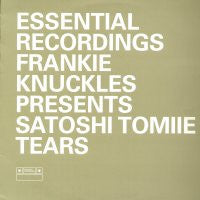 FRANKIE KNUCKLES PRES SATOSHI TOMIIE - Tears (Remix & Original)