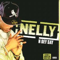 NELLY - N Dey Say