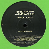 FRANCK ROGER - Album Sampler feat:-  We Walk To Dance / Get Out Of Here / Here On Earth