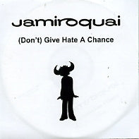 JAMIROQUAI - (Don't) Give Hate A Chance