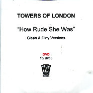 TOWERS OF LONDON - How Rude She Was
