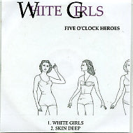 FIVE O'CLOCK HEROES - White Girls