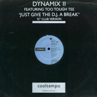 DYNAMIX II feat. TOO TOUGH TEE - Just Give The D.J. A Break