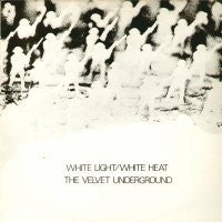 THE VELVET UNDERGROUND - White Light/White Heat