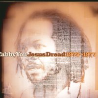 YABBY YOU - Jesus Dread 1972-1977