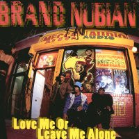BRAND NUBIAN - Love Me Or Leave Me Alone