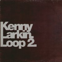 KENNY LARKIN - Loop 2