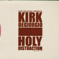 KIRK DEGIORGIO - Holy /  Distraction