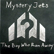 MYSTERY JETS - The Boy Who Ran Away