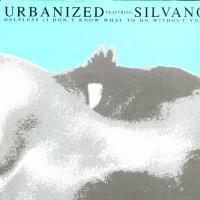 URBANIZED FEAT SILVANO - Helpless (I Don't Know What To Do About You)