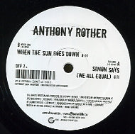 ANTHONY ROTHER - When The Sun Goes Down / Simon Says (we all equal)