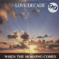LOVE DECADE - When The Morning Comes