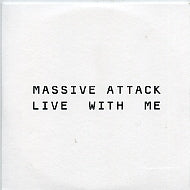 MASSIVE ATTACK - Live With Me