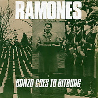 RAMONES - Bonzo Goes To Bitburg