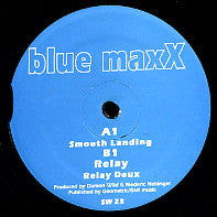 BLUE MAXX - Smooth Landing / Relay / Relay Deux