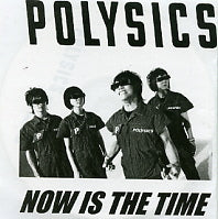 POLYSICS - Now Is The Time