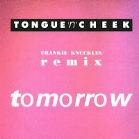 TONGUE 'N' CHEEK - Tomorrow