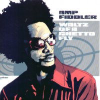 AMP FIDDLER - Waltz Of A Ghetto Fly (Ltd Edition)