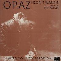 OPAZ - I Don't Want It