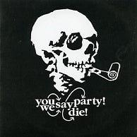 YOU SAY PARTY!  WE SAY DIE! - The Gap