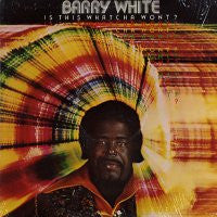 BARRY WHITE - Is This Whatcha Wont?