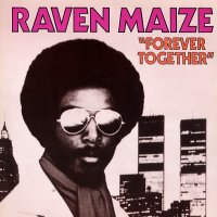 RAVEN MAIZE - Forever Together