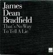 JAMES DEAN BRADFIELD - That's No Way To Tell A Lie