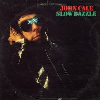 JOHN CALE - Slow Dazzle