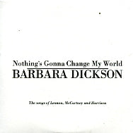 BARBARA DICKSON - Nothing's Gonna Change My World