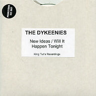 THE DYKEENIES - New Ideas / Will It Happen Tonight