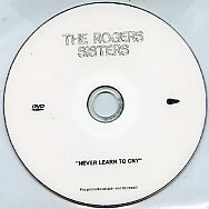 THE ROGERS SISTERS - Never Learn To Cry