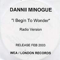 DANNII MINOGUE - I Begin To Wonder