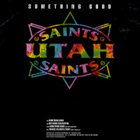 UTAH SAINTS - Something Good