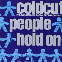 COLDCUT FEATURING LISA STANSFIELD - People Hold On / Yes, Yes, Yes