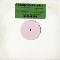 BASSHEADS - The Defhouse E.P. Vol 1