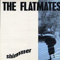 FLATMATES - Shimmer