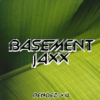 BASEMENT JAXX - Rendez-vu