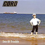 CORD - Sea Of Trouble