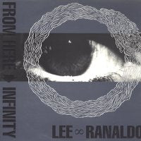 LEE RANALDO - From Here To Infinity
