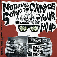 BADLY DRAWN BOY - Nothing's Going To Change Your Mind