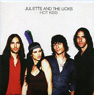 JULIETTE AND THE LICKS - Hot Kiss