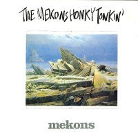 THE MEKONS - The Mekons Honky Tonkin'