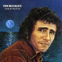 TIM BUCKLEY - Look At The Fool